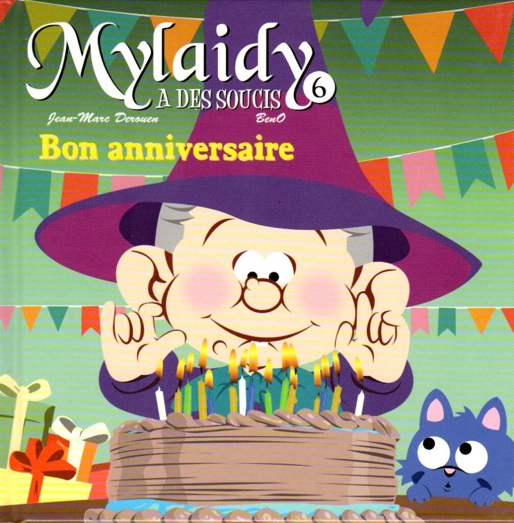 Mylaidy a des soucis : bon anniversaire, de Jean Marc Derouen