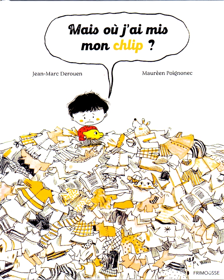Mais où j'ai mis mon chlip, livre de Jean-Marc Derouen